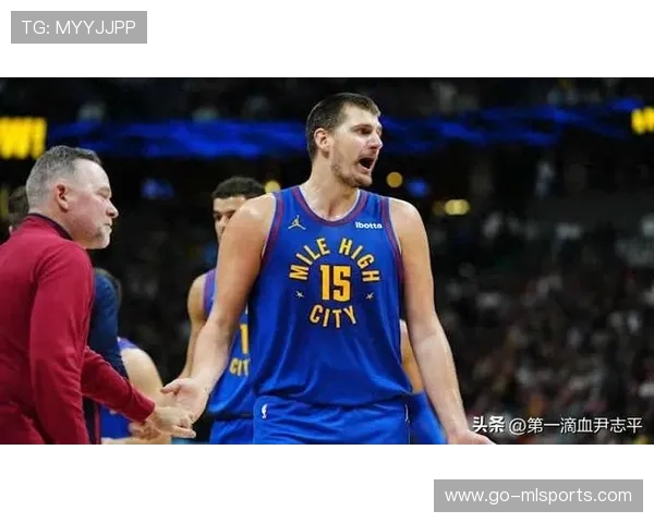 掘金主帅马龙：约基奇是不可思议的球员，马龙 里约